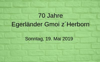 70 Jahre Egerländer Gmoi z´Herborn am 19. Mai 2019